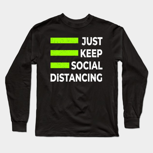 JUST KEEP SOCIAL DISTANCE Long Sleeve T-Shirt by Mako Design 